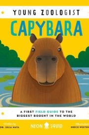 Capybara (Young Zoologist) A First Field Guide to the Biggest Rodent in the World cover image