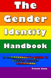 The Gender Identity Handbook: A Comprehensive Guide to LGBTQ+ Gender Definitions cover image