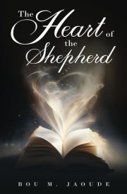 The Heart of the Shepherd: Pastoral Care through the lens of Scripture and Tradition cover image