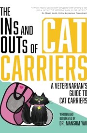 The Ins and Outs of Cat Carriers A Veterinarian's Guide to Cat Carriers cover image