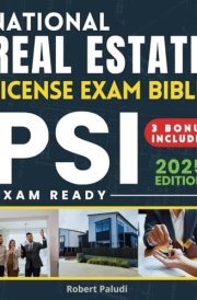 National Real Estate License Exam Bible: The Ultimate Up-To-Date Study Guide to Success the Salesperson and Broker Exams. Using Explained Exam-Like Practice Tests and Stress-Reducing Study Techniques cover image