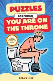 Funny Stocking Stuffers for Adults - Puzzles for When You're on the Throne: Over 150 Riddles and Brain Teasers to Solve on the Toilet | A Silly and Fun Secret Santa Gift for Coworkers and Friends cover image