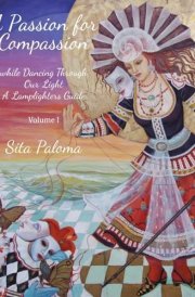 A Passion for Compassion While Dancing Through Our Light cover image