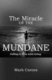 The Miracle of the Mundane Falling in Love with Living cover image