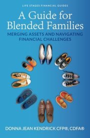 A Guide for Blended Families Merging Assets and Navigating Financial Challenges cover image