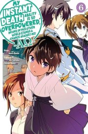 My Instant Death Ability Is So Overpowered, No One in This Other World Stands a Chance Against Me! --AO--, Vol. 6 (manga) cover image