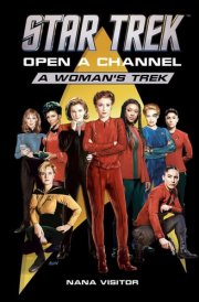 Star Trek: Open a Channel: A Woman's Trek cover image