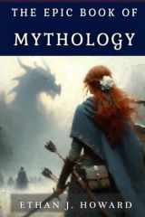 The Epic Book of Mythology: Gods and Creatures (The Epic Books of) cover image