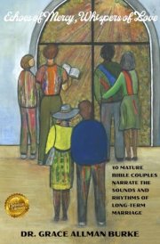Echoes of Mercy, Whispers of Love: 10 Mature Bible Couples Narrate the Sounds and Rhythms of Long-Term Marriage cover image