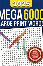 Mega 6000 Large Print Word Search: Word Search Book for Adults, Seniors, and Teens with 100 Word Finds to Relax and Relieve Stress. Volume 3 cover image
