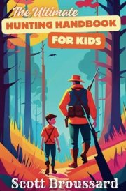 The Ultimate Hunting Handbook for Kids cover image