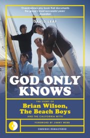God Only Knows The Story of Brian Wilson, the Beach Boys and the California Myth cover image