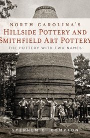 North Carolina's Hillside Pottery and Smithfield Art Pottery The Pottery with Two Names cover image