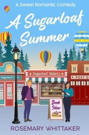 A Sugarloaf Summer: A Sweet Romantic Comedy (Sugarloaf Bakery) cover image