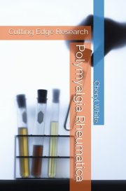 Polymyalgia Rheumatica: Cutting Edge Research cover image