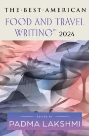 The Best American Food and Travel Writing 2024 cover image