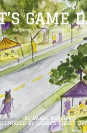 It's Game Day!: Tailgating Adventures with Lilly and Luke cover image