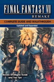 Final Fantasy VII Remake Complete Guide (New Updated) Tips, Tricks, Strategies, and Much more cover image