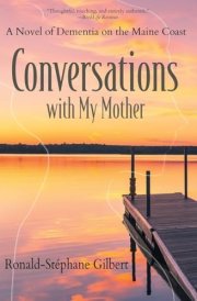 Conversations with My Mother A Novel of Dementia on the Maine Coast cover image