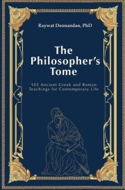 The Philosopher's Tome - 103 Ancient Greek and Roman Teachings for Contemporary Life cover image