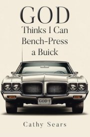 GOD Thinks I Can Bench-Press a Buick cover image