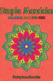 Simple Mandalas Easy Designs for Mindfulness and Relaxation: Easy Designs for Mindfulness and Relaxation cover image