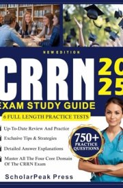 CRRN Exam Study Guide 2025: 750+ Practice Questions with Detailed Explanations for the Certified Rehabilitation Registered Nurse Exam, Including Six Full-Length Practice Tests cover image