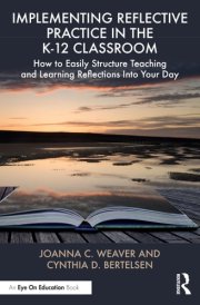 Implementing Reflective Practice in the K-12 Classroom How to Easily Structure Teaching and Learning Reflections Into Your Day cover image
