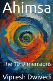 Ahimsa - The 10 Dimensions cover image