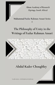 The Philosophy of Unity in the Writings of Fazlur Rahman Ansari cover image
