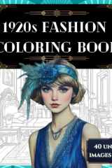 1920s Fashion Coloring Book: 40 stunning images of Art Deco era outfits for adults and teens (1920s Fashion Coloring Books) cover image