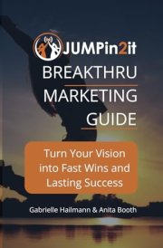 JUMPin2it! BREAKTHRU MARKETING GUIDE Turn Your Vision Into Fast Wins and Lasting Success cover image