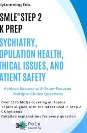 USMLE Step 2 CK Prep: Psychiatry, Population Health, Ethical Issues and Patient Safety: Achieve Success with Exam-Focused Multiple-Choice Questions cover image
