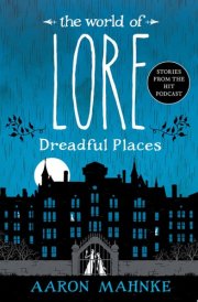 The World of Lore: Dreadful Places cover image