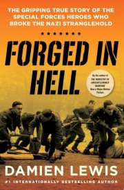 Forged in Hell The Gripping True Story of the Special Forces Heroes Who Broke the Nazi Stranglehold cover image