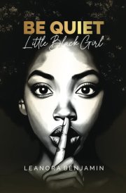 "Be Quiet, Little Black Girl" cover image