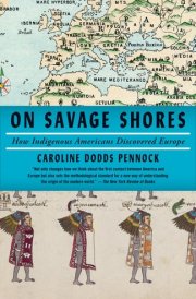 On Savage Shores How Indigenous Americans Discovered Europe cover image