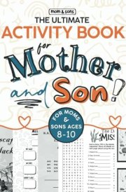 The Ultimate Activity Book For Mother And Son: For Mom and Boys Ages 8-10 cover image