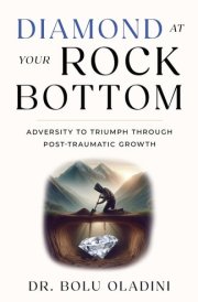 Diamond at Your Rock Bottom Adversity to Triumph Through Post-Traumatic Growth cover image
