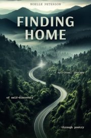 Finding Home A Spiritual Journey of Self-Discovery Through Poetry cover image