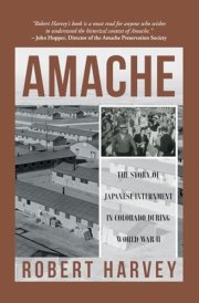 Amache The Story of Japanese Internment in Colorado During World War II cover image
