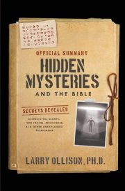The Official Summary of Hidden Mysteries and the Bible Secrets Revealed: Aliens/UFOs, Giants, Time Travel, Multiverse, AI & Other Unexplained Phenomena cover image