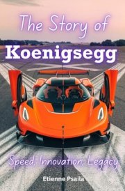The Story of Koenigsegg Speed, Innovation, Legacy cover image