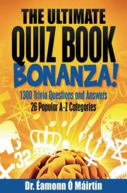 The Ultimate Quiz Book Bonanza!; 1300 Trivia Questions and Answers; 26 Popular A-Z Categories: Trivia book for adults cover image