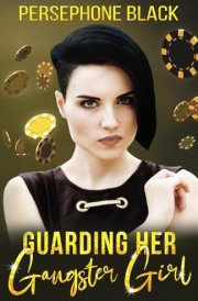 Guarding her Gangster Girl (The Colombo Family Duet: A Sapphic Mafia Romance) cover image