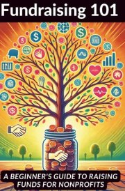 Fundraising 101 - A Beginner's Guide to Raising Funds for Nonprofits cover image