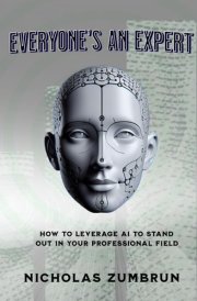 Everyone’s an Expert: How to Leverage AI to Stand Out in Your Professional Field cover image