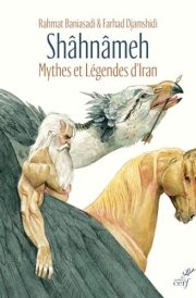 Shâhnâmeh Mythes et légendes d'Iran d'après Ferdowsi cover image