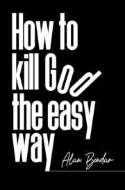 How to Kill God the Easy Way cover image