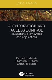 Authorization and Access Control Foundations, Frameworks, and Applications cover image